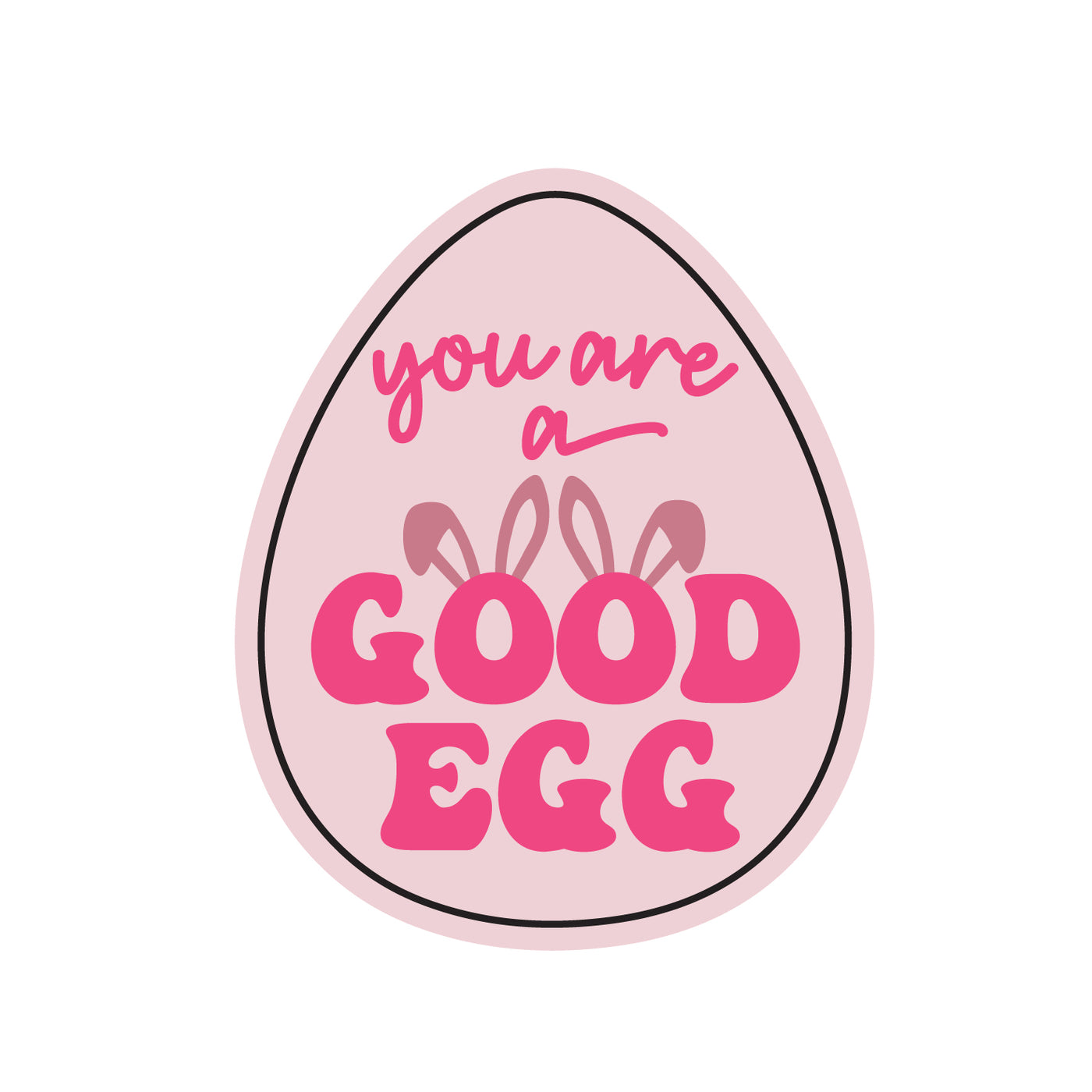 You Are A Good Egg