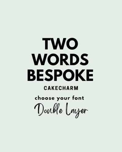 TWO Words Cake CHARM DOUBLE LAYER