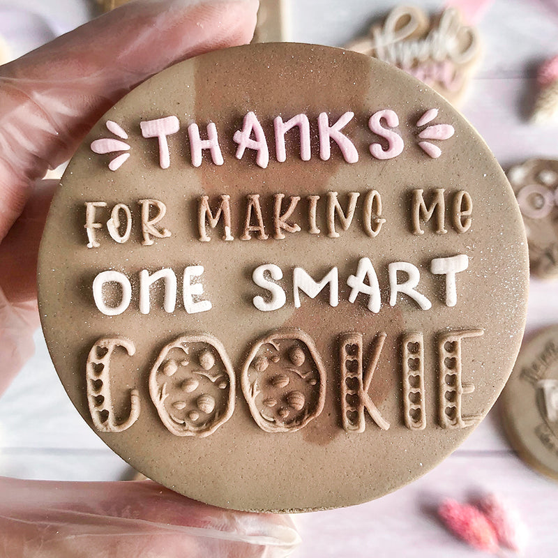 Thanks For Making Me One Smart Cookie